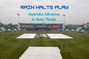 Rain Halts Play: Australia Advances to Semi-Finals After Match Abandonment Against Afghanistan