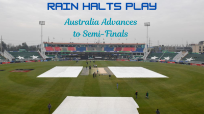 Rain Halts Play: Australia Advances to Semi-Finals After Match Abandonment Against Afghanistan