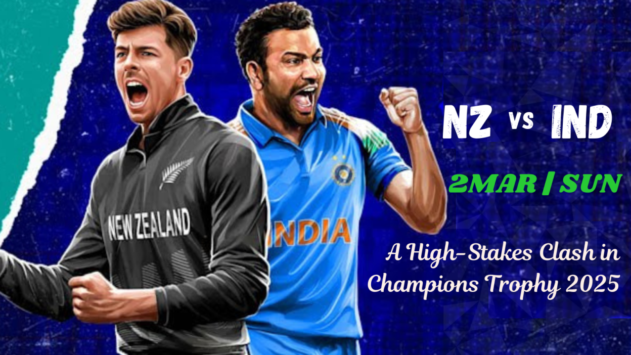 India vs New Zealand: A High-Stakes Clash in Champions Trophy 2025